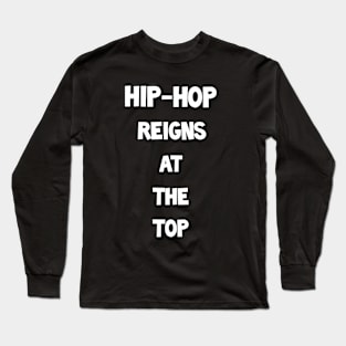 Hip-hop Reigns Long Sleeve T-Shirt